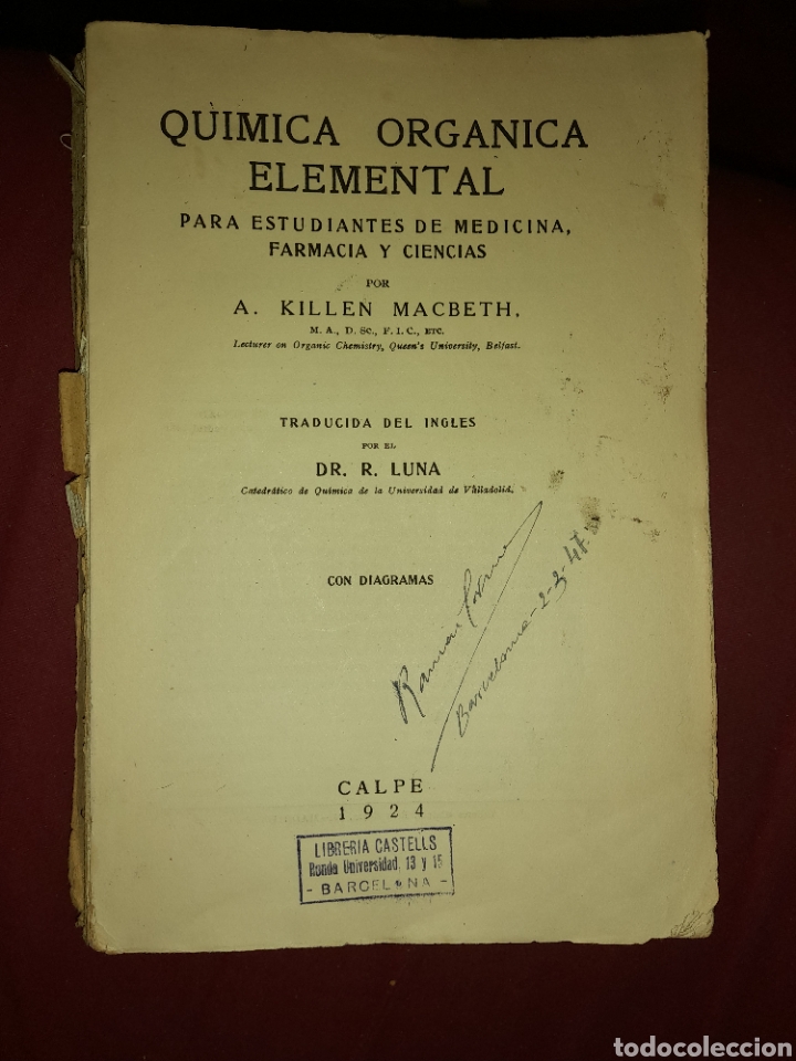 Old books: QU&Iacute;MICA ORG&Aacute;NICA ELEMENTAL PARA ESTUDIANTES DE MEDICINA FARMACIA Y CIENCIAS A.KILLEN CALPE 1924