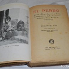 Libros antiguos: EL PERRO - POR ALEJANDRO BON / AÑO 1932 - 1ª EDICIÓN - ¡MUY RARO Y DIFÍCIL, MIRA FOTOS/DETALLES!. Lote 324130893