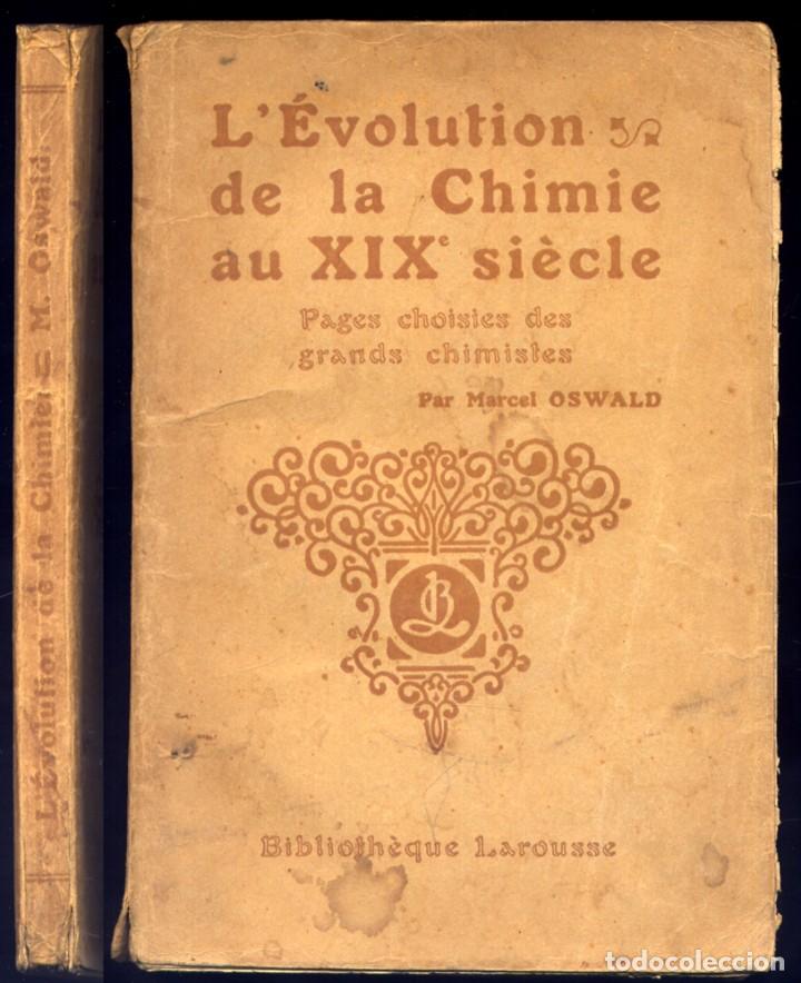 Libros antiguos: OSWALD, Marcel. L&rsquo;&Eacute;volution de la Chimie au XIX&egrave;me Si&egrave;cle. 1913. - Foto 1