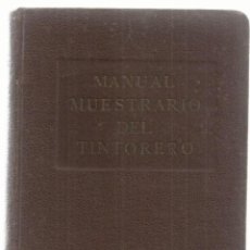 Libros antiguos: MANUAL MUESTRARIO DEL TINTORERO. IBERICA DE INDUSTRIAS QUIMICAS. 1926. Lote 324296358