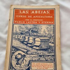 Libros antiguos: LAS ABEJAS CURSO DE APICULTURA PABLO LASTRA 1929 1ª EDICIÓN.. Lote 324434453