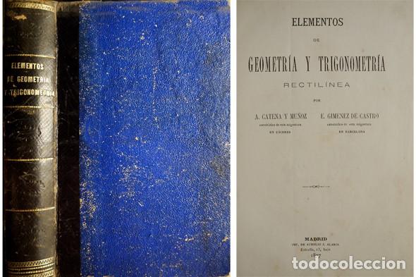 Libros antiguos: CATENA (y) GIMENEZ. Elementos de Geometr&iacute;a y Trigonometr&iacute;a rectil&iacute;nea. 1877. - Foto 1