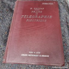 Libros antiguos: H.THOMAS TRAITE DE TELEGRAPHIE ELECTRIQUE PARIS & LIGE. Lote 326948803