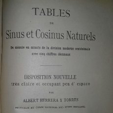 Libros antiguos: TABLAS DE SENOS Y COSENOS NATURALES. ALBERT HERRERA Y TORRES, 1900.