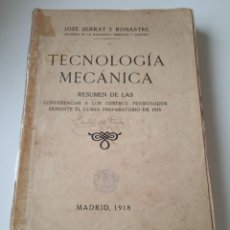 Libros antiguos: LIBRO TECNOLOGÍA MECÁNICA. JOSÉ SERRAT BONASTRE. MADRID 1918.. Lote 333607688