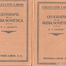 Libros antiguos: GEOGRAFÍA DE LA RUSIA SOVIETICA I Y II - E. F. LESGAFT - COLECCIÓN LABOR 1930. Lote 334781998