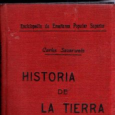 Libros antiguos: CARLOS SAUERWEIN : HISTORIA DE LA TIERRA (LA ESCUELA MODERNA, S.F.)