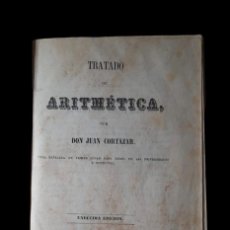 Libros antiguos: TRATADO DE ARITMÉTICA — JUAN CORTÁZAR —MADRID 1859.