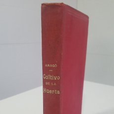 Libros antiguos: TRATADO COMPLETO DEL CULTIVO DE LA HUERTA. BUENAVENTURA ARAGÓ. 1896. SIGLO XIX. 186 GRABADOS. Lote 337739833
