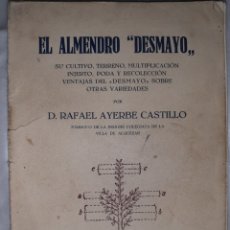 Libros antiguos: HORTOFRUTICULTURA. CULTIVO DEL ALMENDRO ”DESMAYO”. HUESCA, 1922. MUY RARO. ILUSTRACIONES. OLIVOS