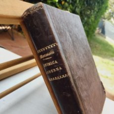 Libros antiguos: MANUAL DE QUÍMICA MODERNA GENERAL, INORGÁNICA Y ORGÁNICA PEDRO MARCOLAIN SAN JUAN CIRCA 1900