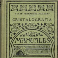 Libros antiguos: 1932 CRISTALOGRAFÍA LUCAS FERNÁNDEZ NAVARRO (CATEDRÁTICO DE CRISTALOGRAFÍA) MANUALES GALLACH, ILUST.. Lote 339524548