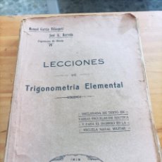 Libros antiguos: LECCIONES DE TRIGONOMETRIA ELEMENTAL, MANUEL GARCÍA VELÁZQUEZ,JOSE A BARREDA,1928,271 PAG.