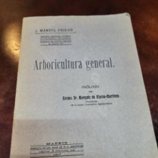 Libros antiguos: ARBORICULTURA GENERAL J. MANUEL PRIEGO INGENIERO AGRONOMO AGRICULTURA MADRID 1917. Lote 343364003