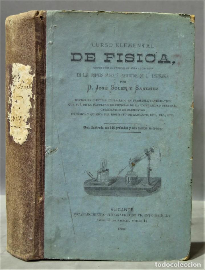 Libros antiguos: 1886.- Curso elemental de F&iacute;sica. SOLER Y S&Aacute;NCHEZ - Foto 1