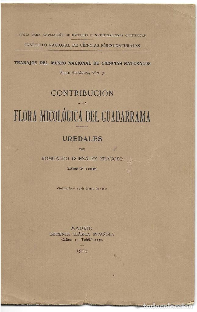 Libros antiguos: CONTRIBUCION A LA FLORA MICOLOGICA DEL GUADARRAMA. UREDALES. Romualdo Gonz&aacute;lez Fragoso. 1914