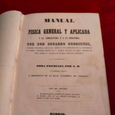Libros antiguos: MANUAL DE FISICA GENERAL Y APLICADA A LA AGRICULTURA Y INDUSTRIAL POR DON EDUARDO RODRIGUEZ 1858. Lote 345825718