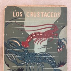 Libros antiguos: LIBRO “LA VIDA DE LOS CRUSTÁCEOS”. 1930.