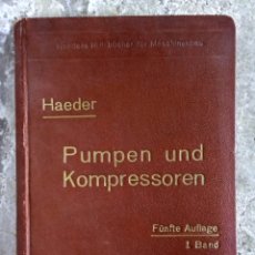 Libros antiguos: PUMPEN UND KOMPRESSOREN HAEDER 1925