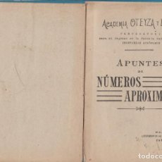 Libros antiguos: ACADEMIA OTEYZA Y LOMA, APUNTES DE NÚMEROS APROXIMADOS.. Lote 350213724