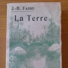 Libros antiguos: FABRE, J.H. LA TERRE, LIBRAIRIE DELAGRAVE, 1927, MAGNIFICO ENSAYO SOBRE LA TIERRA, EN FRANCES.