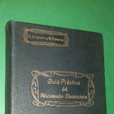 Libros antiguos: KEIGNARI Y YESARES: GUIA PRACTICA DEL AFICIONADO ELECTRICISTA. ED. P. ORRIER. ILUSTRADO.. Lote 358245495