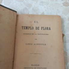 Libros antiguos: EL TEMPLO DE FLORA. CUADROS DE LA NATURALEZA. GINES ALBEROLA. MADRID IMPRENTA FORTANET 1888. Lote 360069610