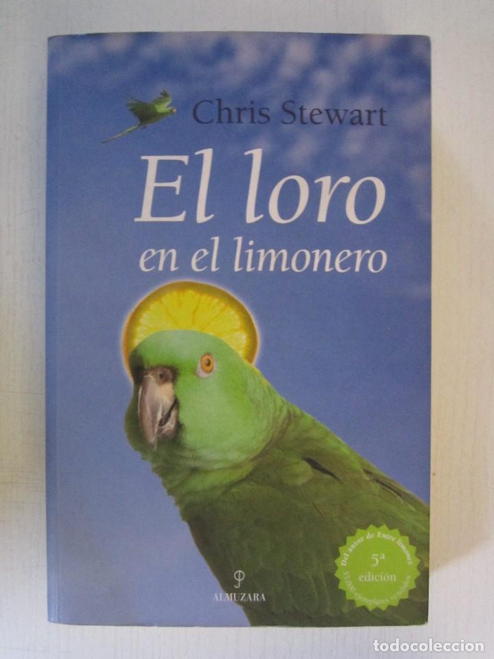 Libros antiguos: (224) LIBRO EL LORO EN EL LIMONERO DE CHRIS STEWART - Foto 1