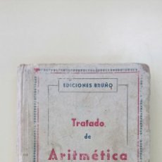 Libros antiguos: TRATADO DE ARITMETICA-PRIMER GRADO-ED. BRUÑO-IMPRESO POR FERNANDO FRANCO-1948-8ª. ED-TAPA DURA. Lote 361504120