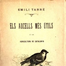 Libros antiguos: ELS AUCELLS MÉS ÚTILS EMILI TARRÉ 1902. Lote 365689516