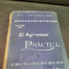 Libros antiguos: AGRICULTURA EL AGRIMENSOR PRACTICO ESCODA HIJOS DE CUESTA MADRID 1906