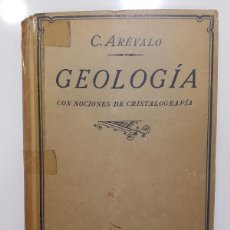 Libros antiguos: GEOLOGÍA CON NOCIONES DE CRISTALOGRAFÍA. CELSO ARÉVALO. 1925