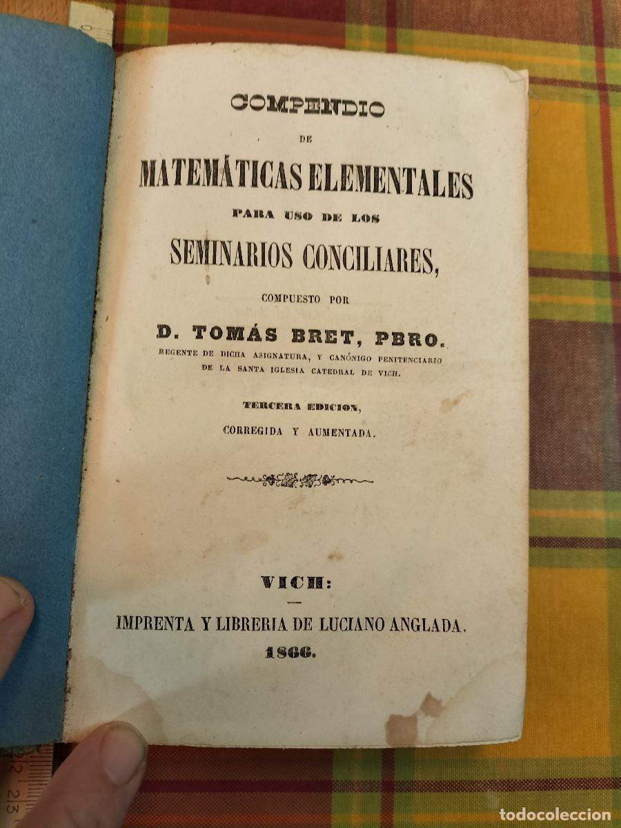 Libros antiguos: Tom&aacute;s BRET: Compendio de matem&aacute;ticas elementales. Vich, 1866. - Foto 1