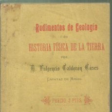 Libros antiguos: 4283.-GEOLOGIA-RUDIMENTOS DE GEOLOGIA O DE HISTORIA FISICA DE LA TIERRA-F.CALDERON-CARTAGENA 1899. Lote 373733314