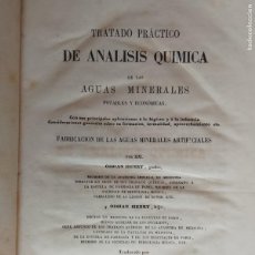 Libros antiguos: TRATADO PARACTICO DE ANALISIS QUIMICA DE AGUAS MINERALES POTABLES Y ECONOMICAS. OSSIAN HENRY 1858. Lote 374804094