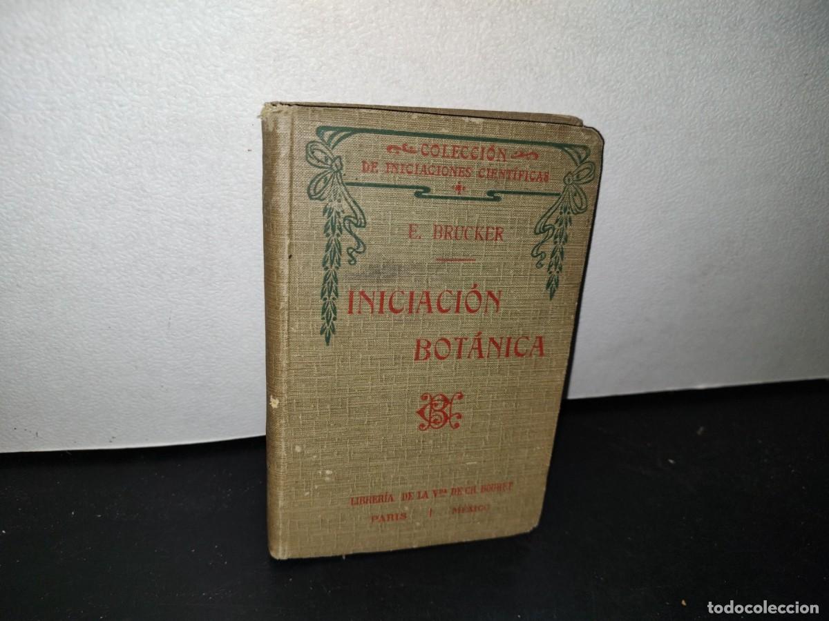 Libros antiguos: 43- INICIACI&Oacute;N BOT&Aacute;NICA - E. BRUCKER - 1912 - Foto 1