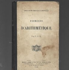Libros antiguos: F. G. M.,,EXERCICES ARITHMETIQUE,,1908,PARIS,. Lote 375967009
