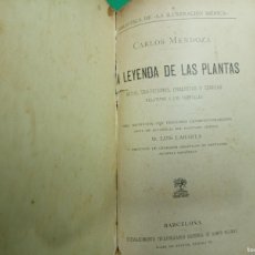 Libros antiguos: ANTIGUO LIBRO LA LEYENDA DE LAS PLANTAS. CARLOS MENDOZA. ED. RAMÓN MOLINAS - BARCELONA.. Lote 381778449