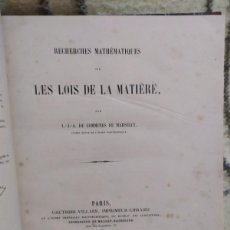 Libros antiguos: 1868. RECHERCHES MATHÉMATIQUES SUR LES LOIS DE LA MATIÈRE. COMMINES DE MARSILLY. MUY RARO.. Lote 384349804