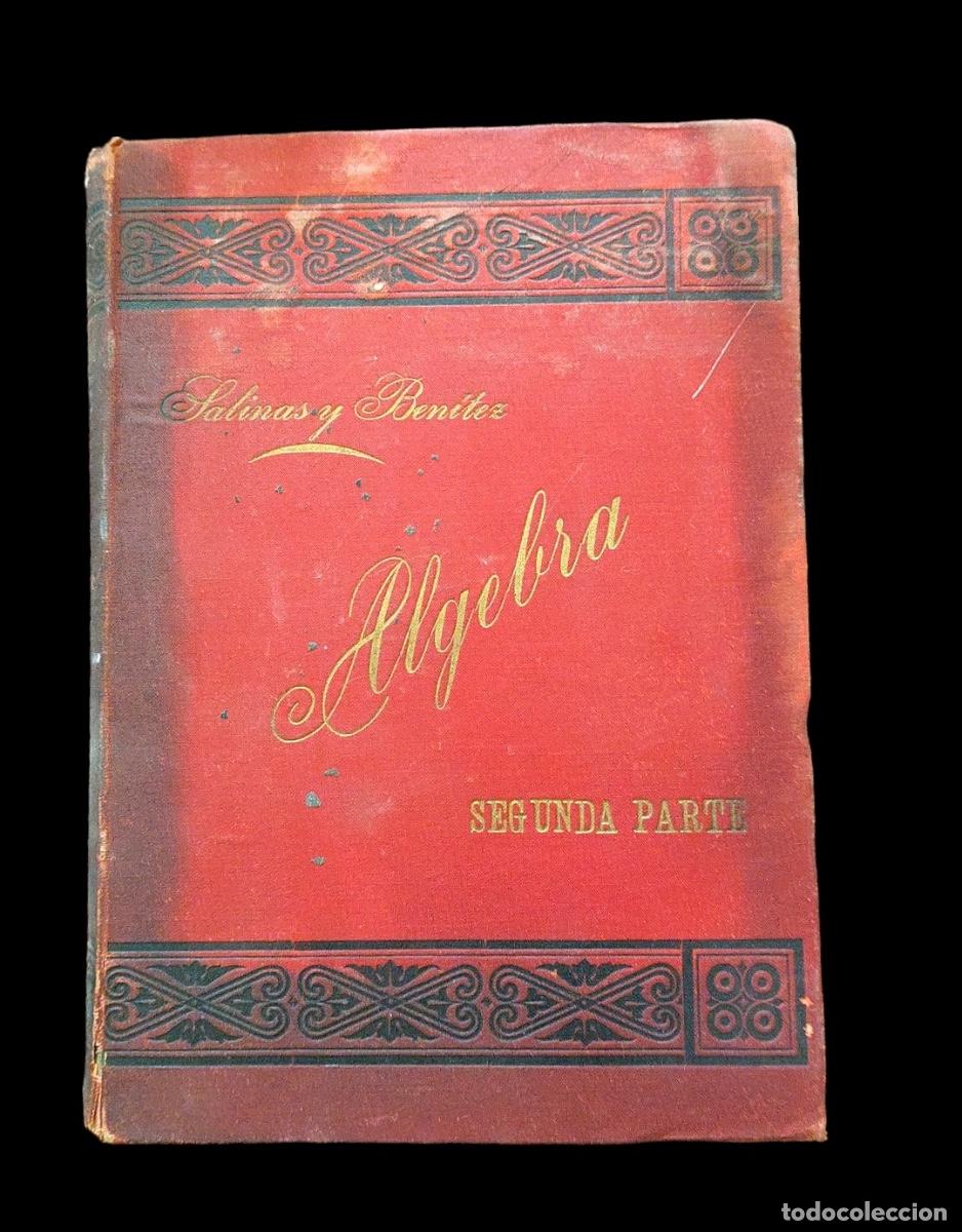 algebra - ignacio salinas y angulo // manuel be - Buy Antique books about  physics, chemistry and mathematics on todocoleccion