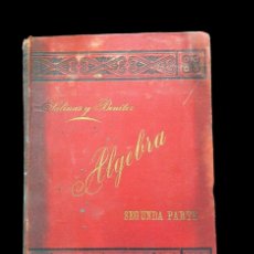 Libros antiguos: ALGEBRA - IGNACIO SALINAS Y ANGULO // MANUEL BENITEZ PARODI - SEGUNDA PARTE - MADRID 1898