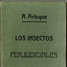 Libros antiguos: A. ACLOQUE : INSECTOS PERJUDICIALES (F. GRANADA, C. 1906)