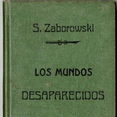 Libros antiguos: S. ZABOROWSKI : LOS MUNDOS DESAPARECIDOS (F. GRANADA, C. 1907) PALEONTOLOGÍA