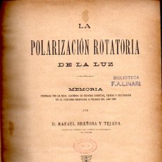 Libros antiguos: RAFAEL BREÑOSA Y TEJADA : LA POLARIZACIÓN ROTATORIA DE LA LUZ (LA GACETA DE MADRID, 1906)