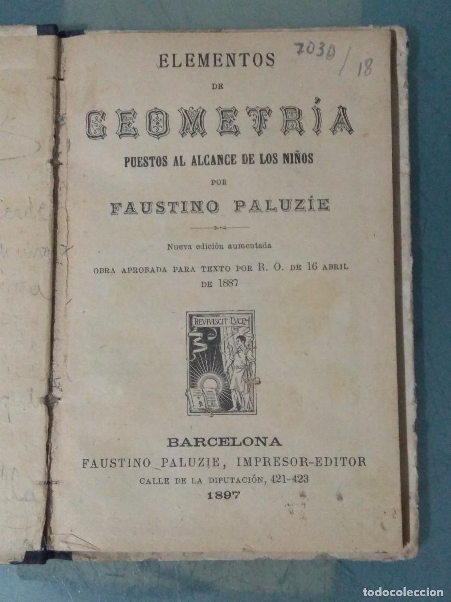 Libros antiguos: ELEMENTOS DE GEOMETR&Iacute;A. FAUSTINO PALUZIE. 1897. - Foto 2