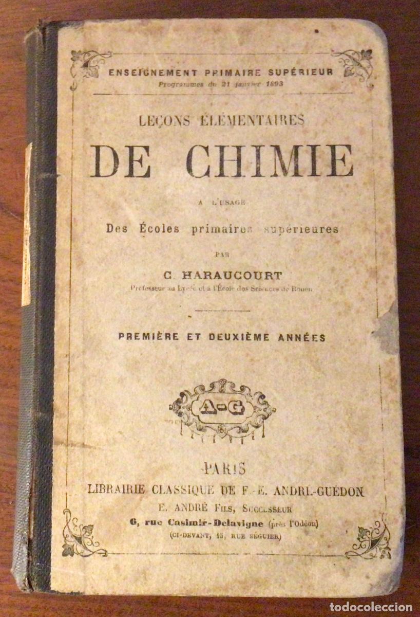 Libros antiguos: Le&ccedil;ons elementaires de chimie. C. Haraucourt. Paris, 1894. - Foto 1
