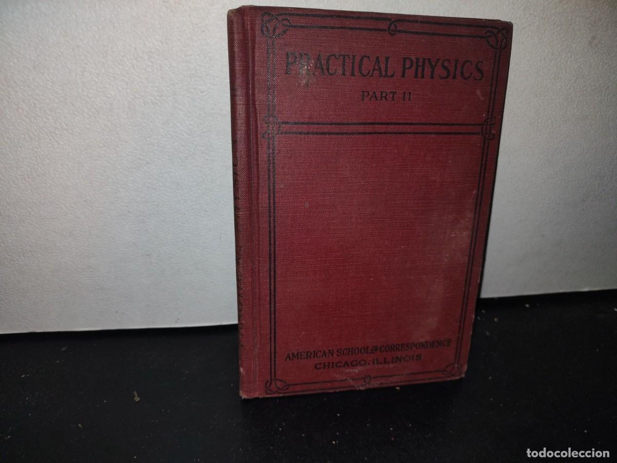 Libros antiguos: 65- PRACTICAL PHYSICS. PART II - GLENN M. HOBBS - 1920 - Foto 1