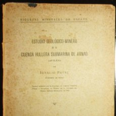 Libros antiguos: ESTUDIO GEOLÓGICO MINERO DE LA CUENCA HULLERA SUBMARINA DE ARNAO (AVILÉS). IGNACIO PATAC. 1932.