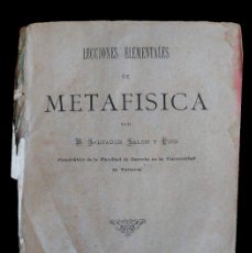 Libros antiguos: LECCIONES ELEMENTALES DE METAFÍSICA - SALVADOR SALOM Y PUIG - 1886