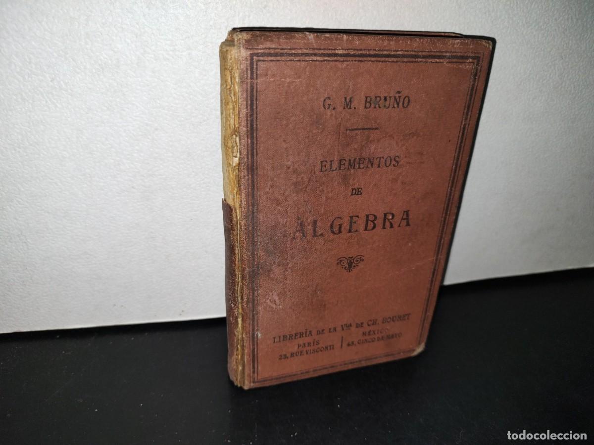 Libros antiguos: 68- ELEMENTOS DE &Aacute;LGEBRA - G. M. BRU&Ntilde;O - 1922 - Foto 1